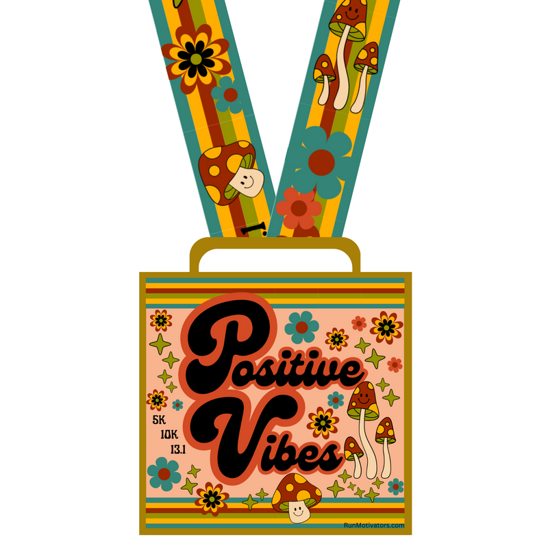 Positive Vibes 5K 10K 13.1 - MEDAL only - Now Shipping