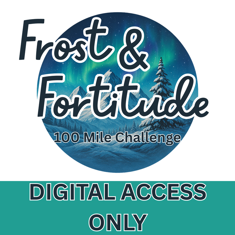 Frost& Fortitude 100 Mile Challenge - DIGITAL ACCESS ONLY - NO MERCH