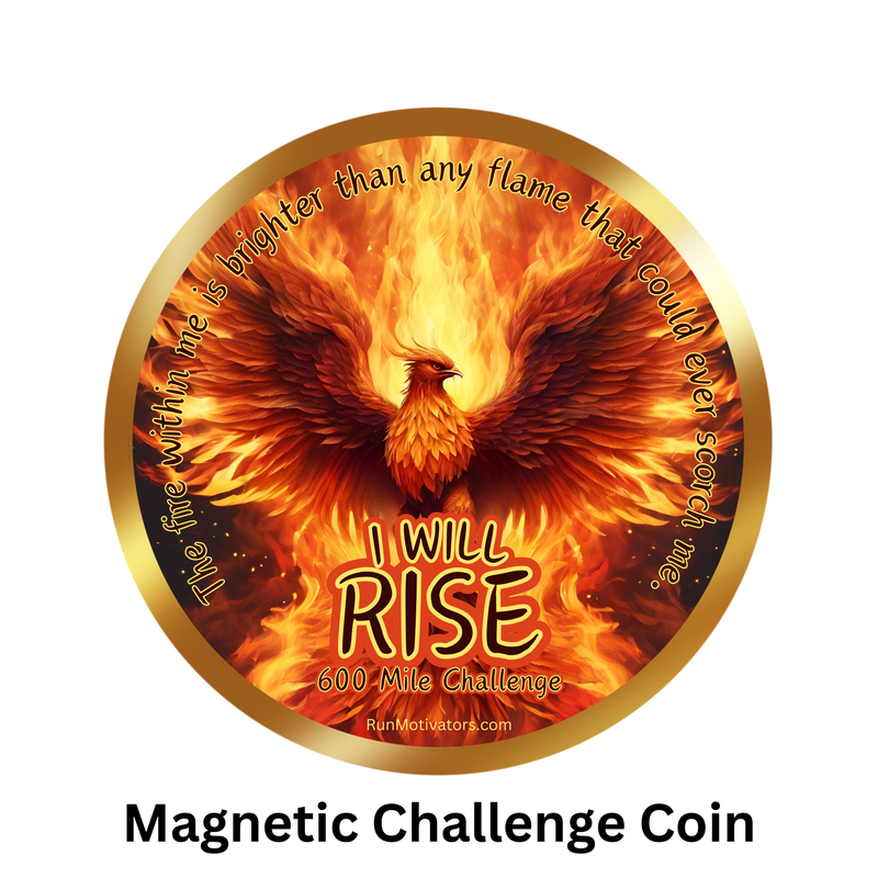 I Will Rise 600 Mile Challenge Coin Magnet - SHIPS JAN 30, 2025