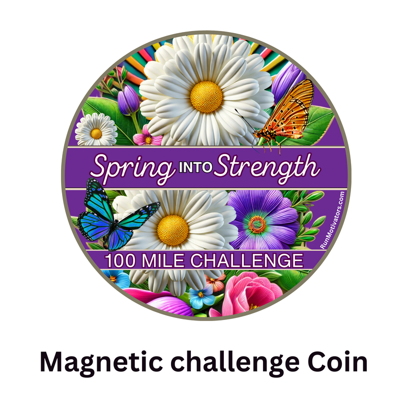 Spring into Strength 100 Mile Challenge Coin Magnet - SHIPS MARCH 30, 2025