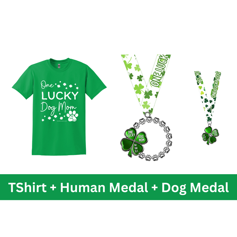 Lucky Dog Mom 5K 10K 13.1 - Tee + Medal for You & Your Dog - NOW SHIPPING