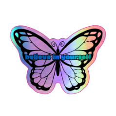 Believe in Yourself Butterfly - Holographic Sticker