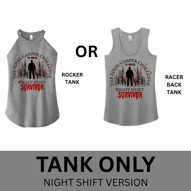 The Final Camper Challenge - NIGHT SHIFT TANK TOP - PREORDER SHIPS IN OCT