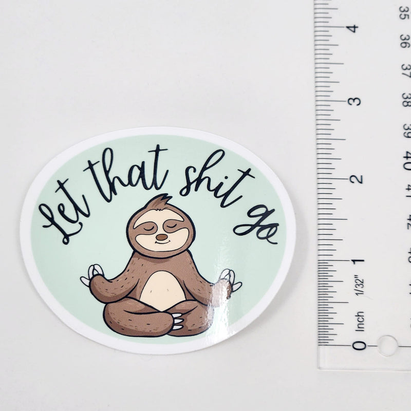 Let That Sh*t Go - Vinyl Sticker