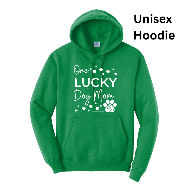 Lucky Dog Mom 5K 10K 13.1 - Unisex HOODIE only - NOW SHIPPING