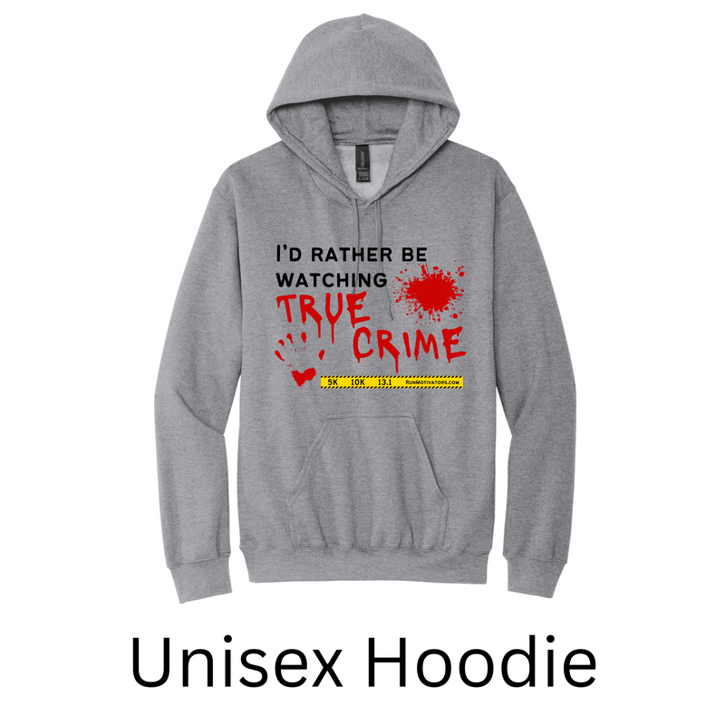 True Crime 5K 10K 13.1 - Unisex HOODIE only - NOW SHIPPING