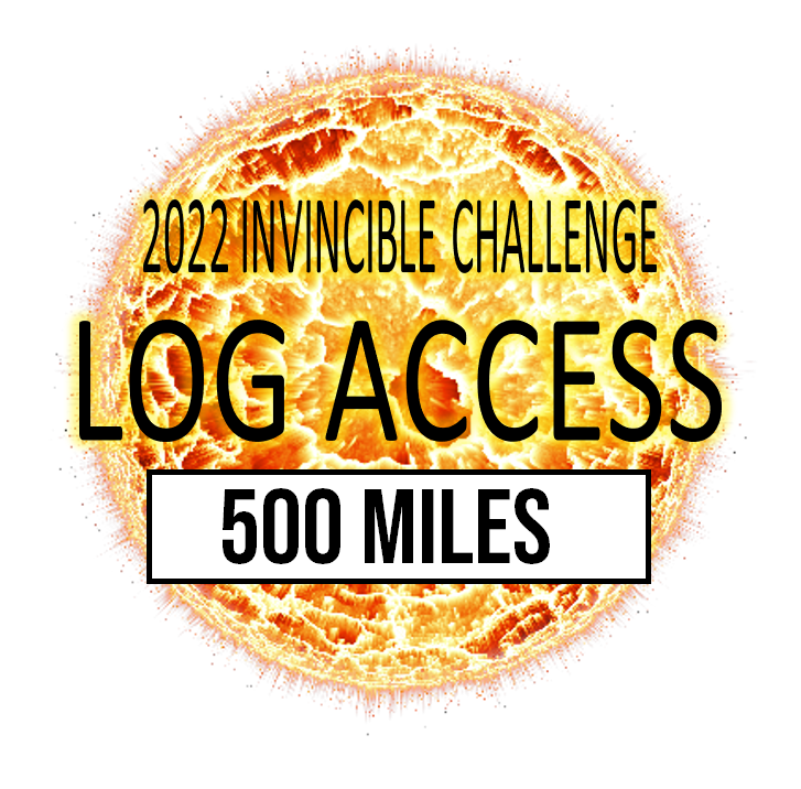 LOG ACCESS - 500 MILE GOAL for 2022 Invincible Challenge