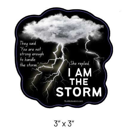 I am the Storm - Vinyl Sticker – RunMotivators