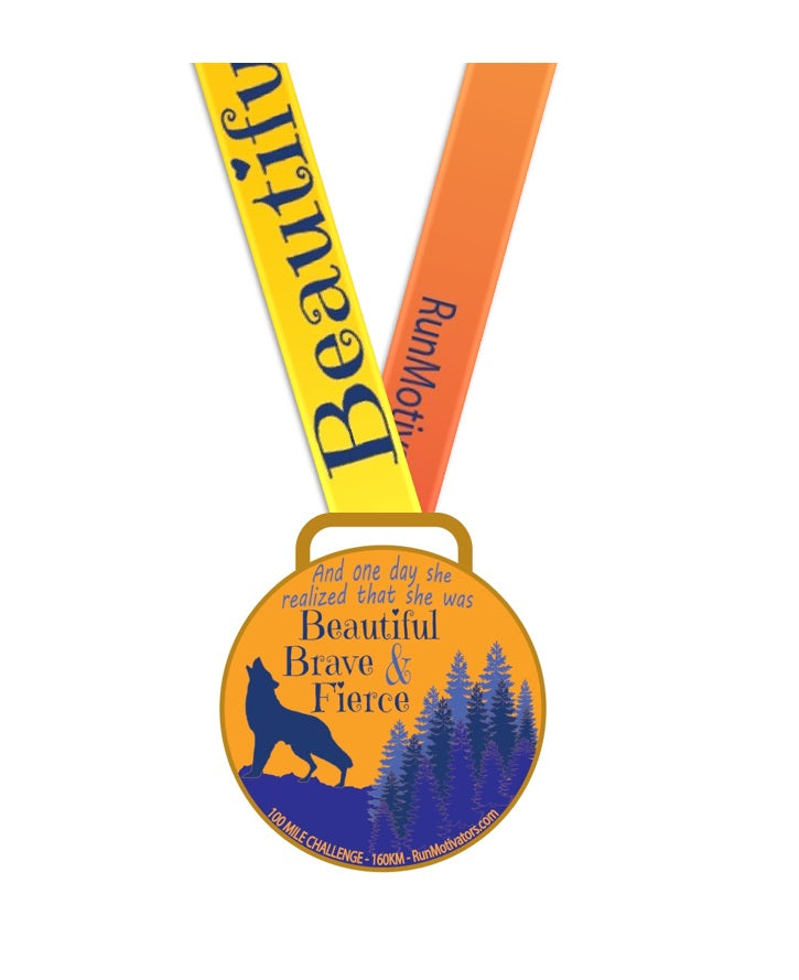 Beautiful and Fierce 100 Mile Challenge - MEDAL ONLY - NOW SHIPPING