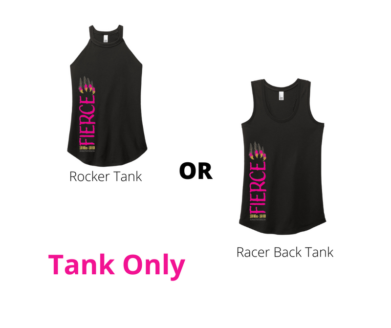 She is Fierce 100 Mile Challenge - TANK ONLY - NOW SHIPPING