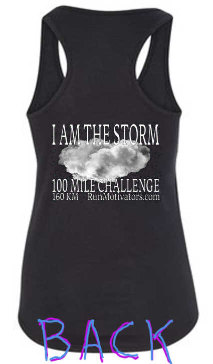 I am the Storm 100 Mile Challenge - Tee or tank - NOW SHIPPING